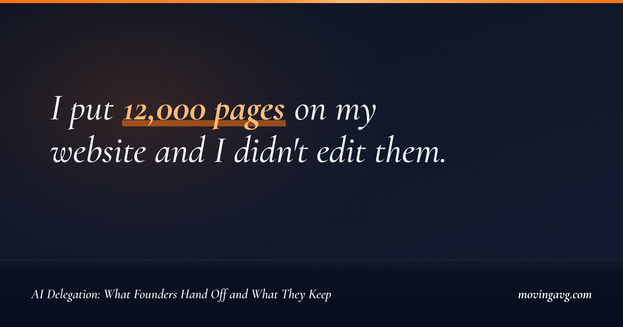 I put 12,000 pages on my website and I didn't edit them.